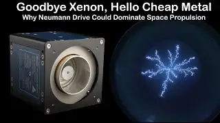 Goodbye Xenon, Hello Cheap Metal: Why Neumann Drive Could Dominate Space Propulsion