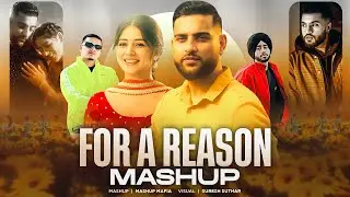 For A Reason Mashup | Karan Aujla ft. Tania | Mashup Mafia | Latest Punjabi Songs 2025