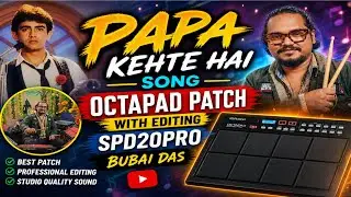 Papa Kahte Hain Octapad Patch With Editing Tutorial Spd20pro Bubai das Radhey Radhey 🙏
