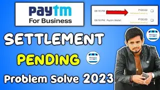 Paytm Business Settlement Pending Problem Solve | settlement pending problem paytm business