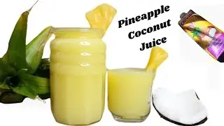 2- ingredients Pineapple Coconut Juice that taste just like Chi-exotic ||Refreshing and Nourishing😋😋