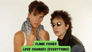 Climie Fisher -  Love Changes (Everything)