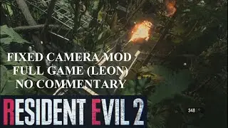 RESIDENT EVIL 2 REMAKE FIXED CAMERA MOD FULL GAME NO COMMENTARY (LEON A)