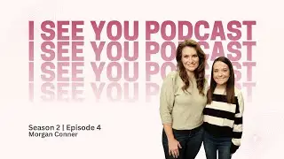 S2 E4 - Walking in Your Anointing: Morgan Conner&rsquo;s Journey to Foster Care