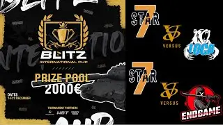 WoTB: Blitz International Cup || 7STAR vs LOCA || - & - || 7STAR vs EG- ||