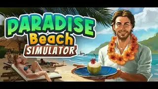 Paradise Beach Simulator 2024 | NEW PC MOBILE GAMES!! JANUARY 2025