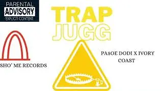 Pa$oe Dodi x Ivory Coast Trap Jugg