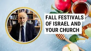The Fall Festivals of Israel&mdash;and Your Church!