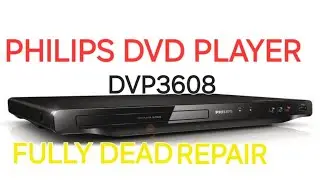 ||PHILIPS DVD PLAYER DVP 3608 FULLY DEAD REPAIR||