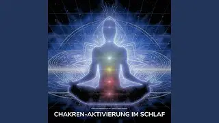 Chakra-Einschlafmeditation: Chakren aktivieren und reinigen.1 - Chakren-Aktivierung im Schlaf