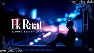 Vilen - Ek Raat lofi slowed reverb song (Official Video)