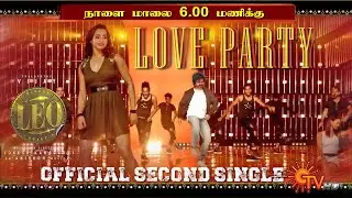 Love Party Song Promo (Tamil) &ndash; Official LEO Second Single Track | Vijay | Anirudh Sing LEO Song