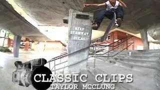 Taylor McClung Skateboarding Classic Clips #107
