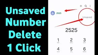 phone mein se unsaved number kaise delete kare,how to delete unsaved number from phone