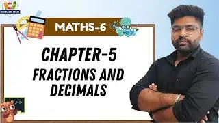KNOWLEDGE OCEAN MATH-6 | CHAPTER-5 :  FRACTIONS AND DECIMALS