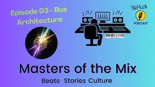 Bus Architecture: The Mix Highway System | Masters of the Mix Ep.3
