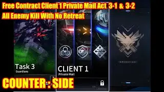Free Contract Client 1 Private Mail Act 3-1 & 3-2 | All Enemy Clear with No Retreat