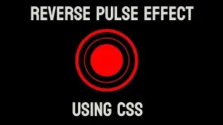 CSS Tutorial: Design a Reverse Pulse Effect for Your Web Elements!