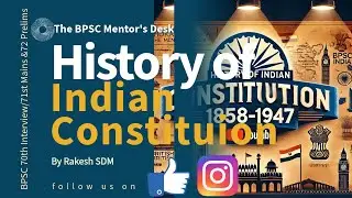 Indian Constitution History Series Part 2 | Detailed Analysis for UPSC/BPSC