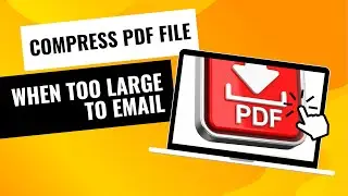 Compress PDF File When Too Large to Email