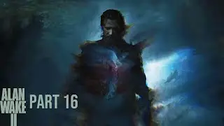 SCRATCH!!!|Alan Wake 2|Part 16|
