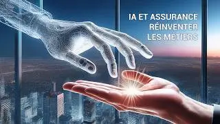 IA et Assurance : r&eacute;inventer les m&eacute;tiers