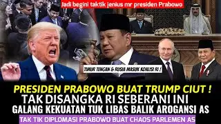 PRABOWO Buat TRUMP Ciut‼️ Tak Disangka RI SEBERANI Ini Galang Kekuatan Tuk Libas Balik AROGANSI AS