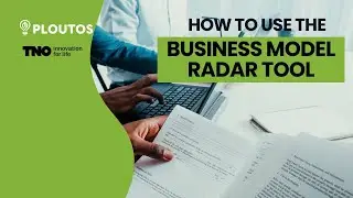 Ploutos H2020 | How to use the Business Model Radar Tool