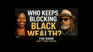 Who Keeps Blocking Black Wealth? | Episode 2: Why Nobody Taught Us Money
