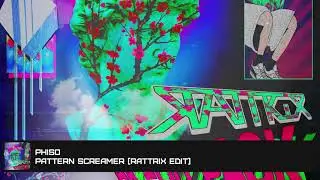 PHISO - PATTERN SCREAMER (RATTRIX EDIT)