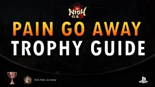 Nioh 3 &ndash; Pain, Pain Go Away Trophy Guide (+ Commentary)