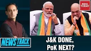Modi Govt Eyes PoK; Political Posturing Or Declaration Of Intent? | Newstrack With Rahul Kanwal
