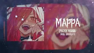 MAPPA マッパ  [PHONK HOUSE]