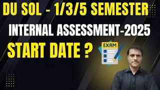 DU SOL 1/3/5  Semester Internal Assessment 2025 &ndash; Start Date | SOL Internal Assessment Date sheet