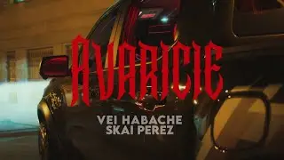 Avarice - Skai Perez, VEI HABACHE