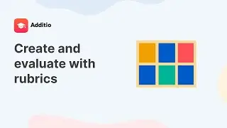 Create and evaluate with rubrics