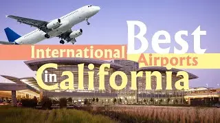 The Top Ten Best Airports in California 2023 🤩😁😍