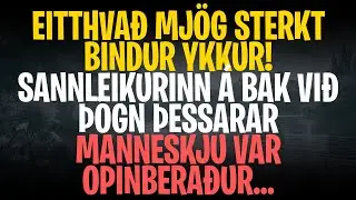 Eitthva&eth; mj&ouml;g sterkt bindur ykkur! Sannleikurinn &aacute; bak vi&eth; &thorn;&ouml;gn &thorn;essarar manneskju var opinbera&eth;ur..