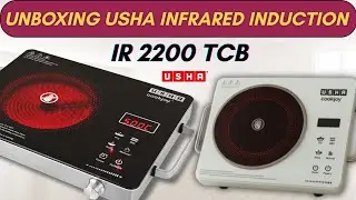 Unboxing All New Usha Infrared induction cooktop ⚡️Usha IR2200TCB Infrared Chulha 2025