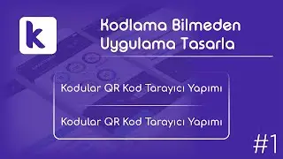 Kodlama Bilmeden Uygulama Yap | Kodular QR Tarayıcı Yapımı | Make QR Scanner in Kodular
