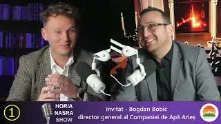 Horia  Nasra Show - Bogdan Bobic, manager general la Compania de Apă Arieș