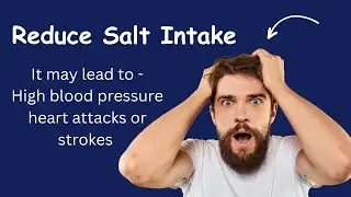 Reduce Salt Intake ज्यादा नमक सेहत के लिए हानिकारक हैंl watch full video ...