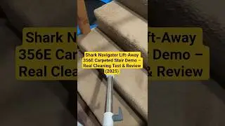 Shark Navigator Lift-Away 356E Carpeted Stair Demo &ndash; Real Cleaning Test & Review (2025)