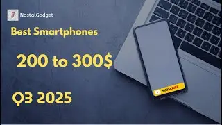 Best Smartphones Under $300 in Q3 2025 | Top Budget Phones (200&ndash;300$ Range)