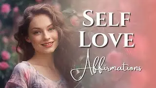 Empowering Morning Self-Love Affirmations | Positive Thinking & Self Worth Boost