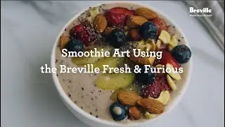 Smoothie Art Using the Breville Fresh & Furious