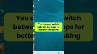 Create Multiple Desktops in Windows 11 &ndash; Stay Organized Like a Pro