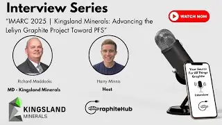 IMARC 2025 | Kingsland Minerals: Advancing the Leliyn Graphite Project Toward PFS