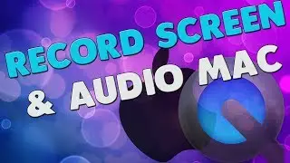 how to record your screen and audio on Mac - tutorial 2018