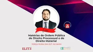 MATÉRIAS DE ORDEM PÚBLICA DE DIREITO PROCESSUAL E DE DIREITO MATERIAL